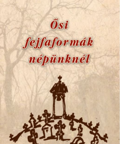 Ősi fejfaformák népünknél