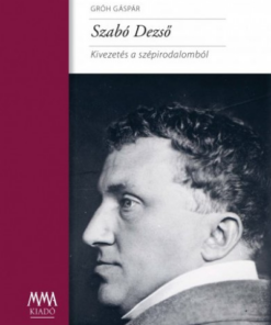 Szabó Dezső - Kivezetés a szépirodalomból