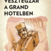 Vesztegzár a Grand Hotelben