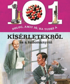 101 dolog, amit jó, ha tudsz a kísérletekről és a tudományról