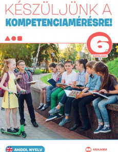 Készüljünk a kompetenciamérésre! Angol nyelv 6. évfolyam