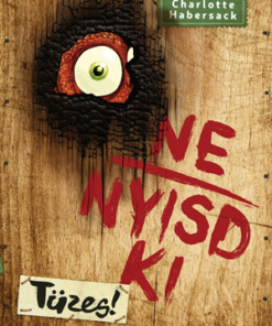 Ne nyisd ki - Tüzes! 4.