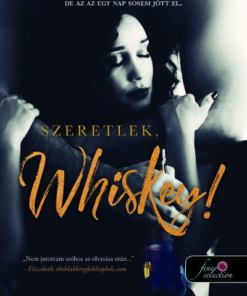 Szeretlek, Whiskey!