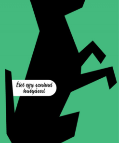 Édes Janka - Élet egy szabad kutyával