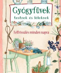 Gyógyfüvek testnek és léleknek