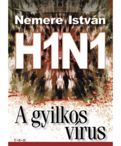 H1N1 - A gyilkos vírus