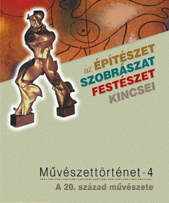 Művészettörténet 4. kötet ? A 20. század művészete (MS-2638)