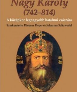 Nagy Károly (742-814) - A középkor legnagyobb hatalmú császára