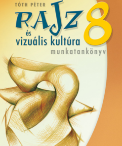 Rajz és vizuális kultúra ? Munkatankönyv ? 8. osztály (MS-2338)