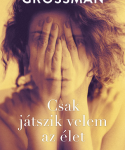 Csak játszik velem az élet