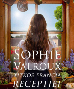 Sophie Valroux titkos francia receptjei