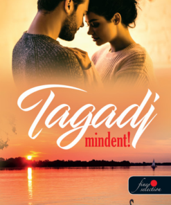 Tagadj mindent!