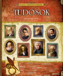 Tudósok - Világot formáló emberek