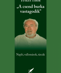 A csend burka vastagodik - naplók, vallomások, tárcák