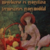A rákbetegség megelőzése és gyógyítása természetes gyógymóddal