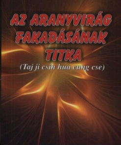 Az aranyvirág fakadásának titka