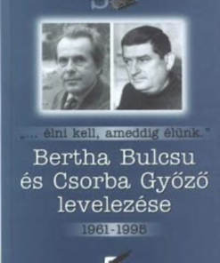 Bertha Bulcsu és Csorba Győző levelezése 1961-1995