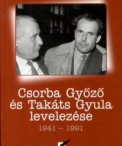 Csorba Győző és Takáts Gyula levelezése 1941-1991