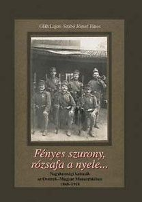 Fényes szurony, rózsafa a nyele…