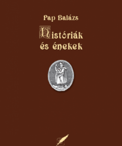 Históriák és énekek