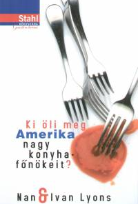 Ki öli meg Amerika nagy konyhafőnökeit ?