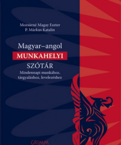 Magyar-angol munkahelyi szótár - Mindennapi munkához, tárgyaláshoz, levelezéshez