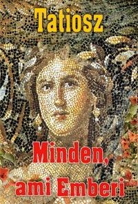 Minden, ami Emberi - Minden, ami az Élet