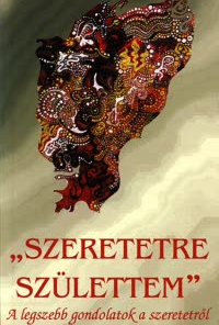 Szeretetre születtem