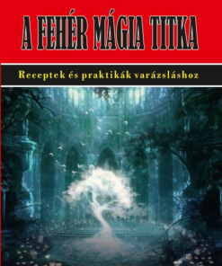 A fehér mágia titka