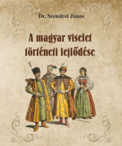 A magyar viselet történeti fejlődése