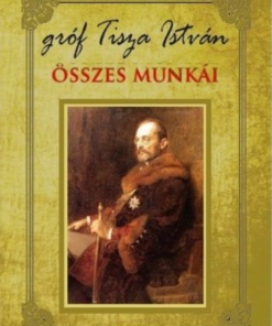 Gróf Tisza István összes munkái