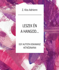 Leszek én a hangod - egy autista kiskamasz hétköznapjai