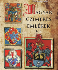 Magyar czímeres emlékek I-II.