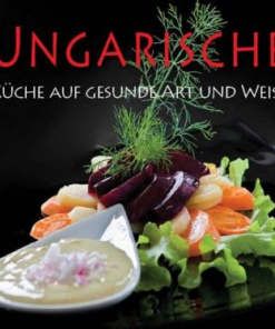 Ungarische Küche auf gesunde Art und Weise