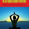 Út az egészséges élethez - regeneráció és gyógyítás