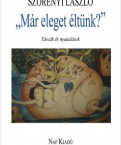 „Már eleget éltünk?”. Tárcák és nyakalások