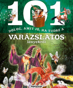 101 dolog, amit jó ha tudsz a varázslatos lényekről