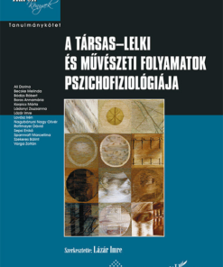 A társas-lelki és művészeti folyamatok pszichofiziológiája