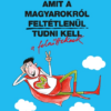 Amit a magyarokról feltétlenül tudni kell
