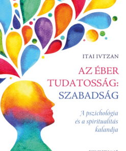Az éber tudatosság: szabadság
