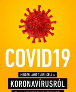 COVID19 - Minden, amit tudni kell a koronavírusról és a vakcináért folyó versenyről