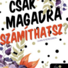 Csak magadra számíthatsz?