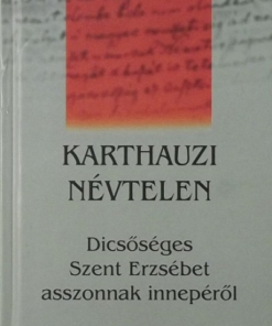 Dícsőséges Szent Erzsébet asszonnak innepéről