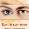 Egymás szemében - Pártatlanul a párkapcsolatokról