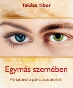 Egymás szemében - Pártatlanul a párkapcsolatokról