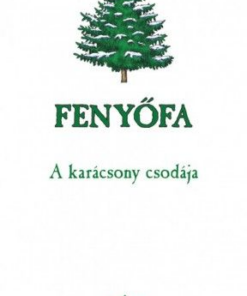 Fenyőfa - A karácsony csodája