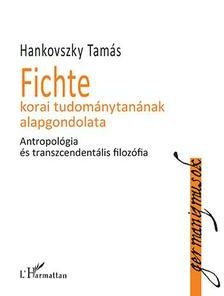Fichte korai tudománytanának alapgondolata