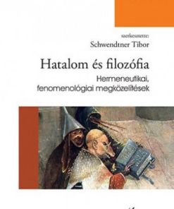 Hatalom és filozófia - Hermeneutikai, fenomenológiai megközelítések