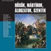 Hősök, mártírok, áldozatok, szentek