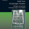 Huizinga Noster - Filológiai tanulmányok J. Huizinga magyar recepciójáról